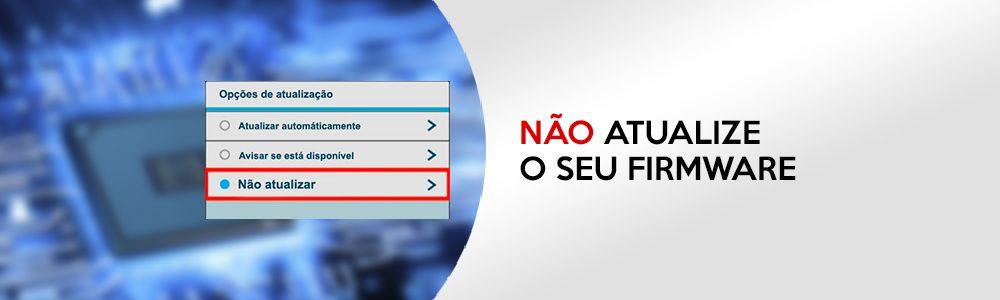 Benefícios da atualização de firmware